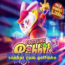 sonhar com golfinho